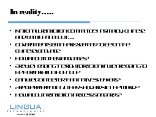 In reality…..
• NationalTranslationCommitteehasMalay, Chinese
andTamilpanelbut…..
• Government’semphasisseemedtobeonthe
Chineselanguage
• Howaboutotherlanguages?
• Areweheadingtherightdirectionifwearegoingto
beatranslationhubtoo?
• Canwedoitbetterthannativespeakers?
• Arewereferencingotherstandardsintheworld?
• Howabouttranslationprocessstandards?
 