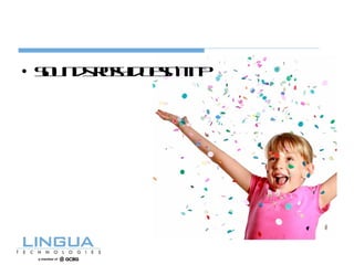 • Soundsrosydoesn’tit?
 