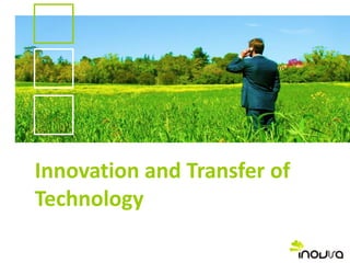 Innovation and Transfer of
Technology
 