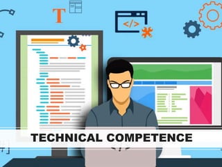 TECHNICAL COMPETENCE
 