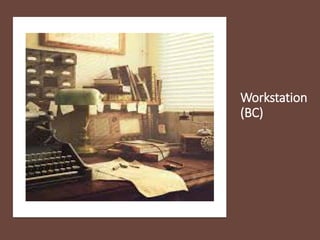 Workstation
(BC)
 