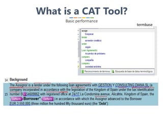 What is a CAT Tool?
Basic performance
termbase
 