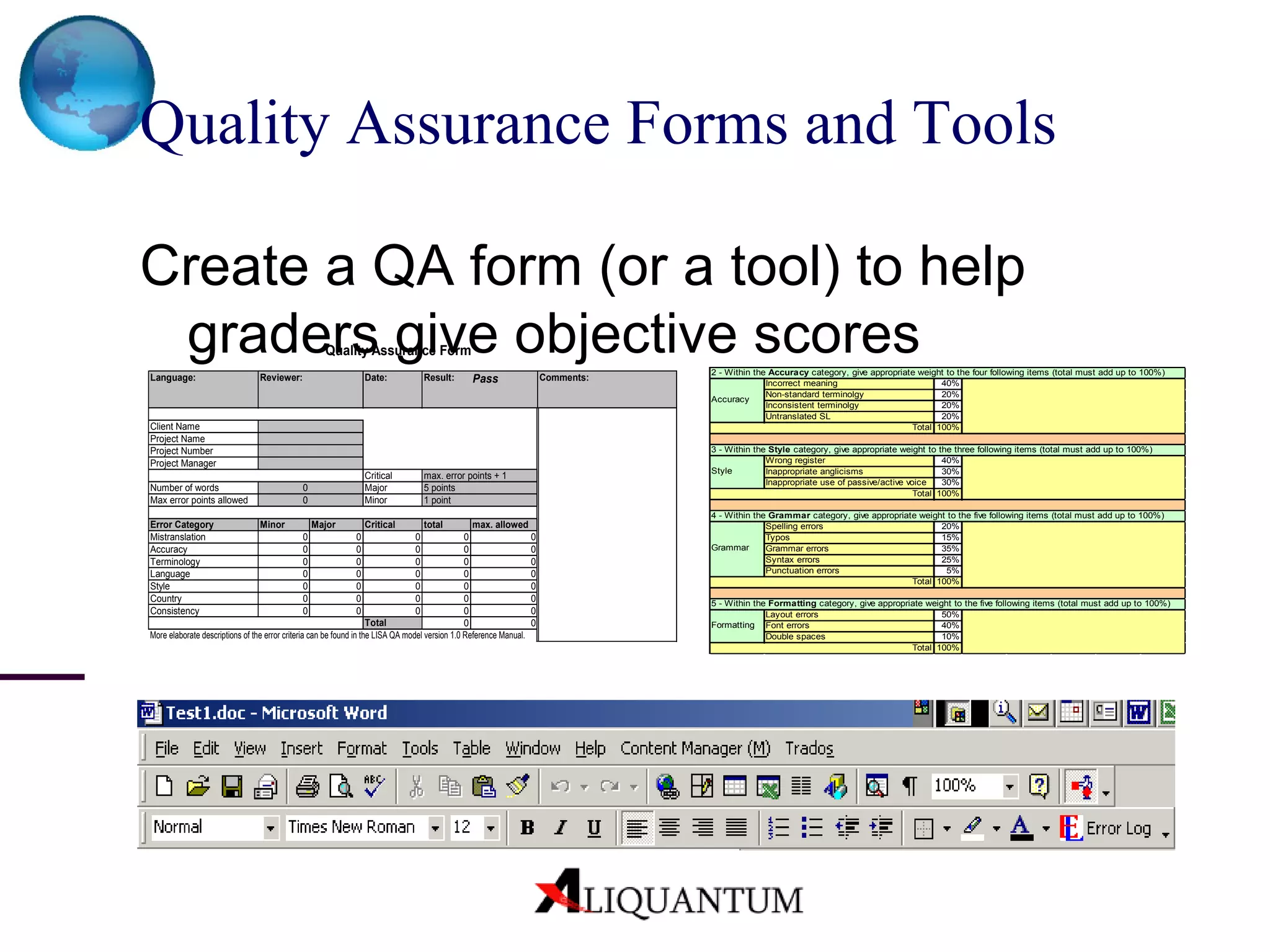 Quality Assurance Forms and Tools Create a QA form (or a tool) to help graders give objective scores 