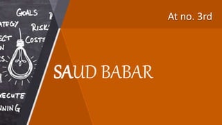 At no. 3rd
SAUD BABAR
 