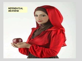 REFERENTIAL
MEANING
 