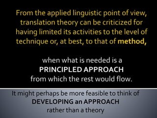 It might perhaps be more feasible to think of
DEVELOPING an APPROACH
rather than a theory
 