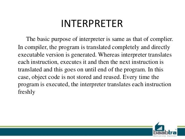 Translators(Compiler, Assembler) and interpreter