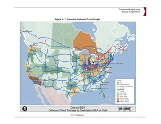 Translinked Freight Study
                                                  Existing Freight Flows


Figure 2-11: Domestic Outbound Truck Freight




               21 | TranSystems
 
