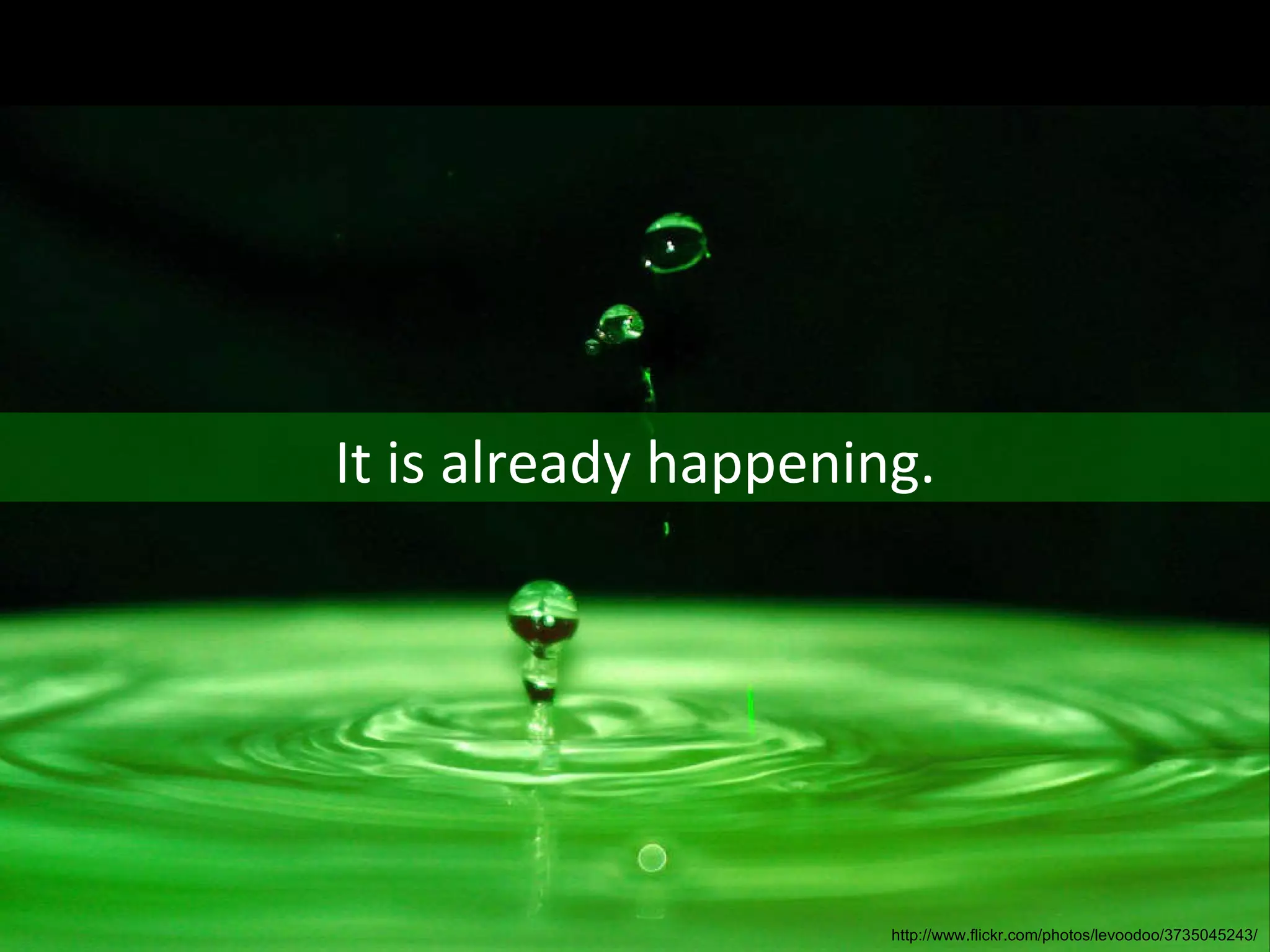 It is already happening. http://www.flickr.com/photos/levoodoo/3735045243/ 