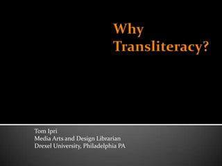 Tom Ipri
Media Arts and Design Librarian
Drexel University, Philadelphia PA
 