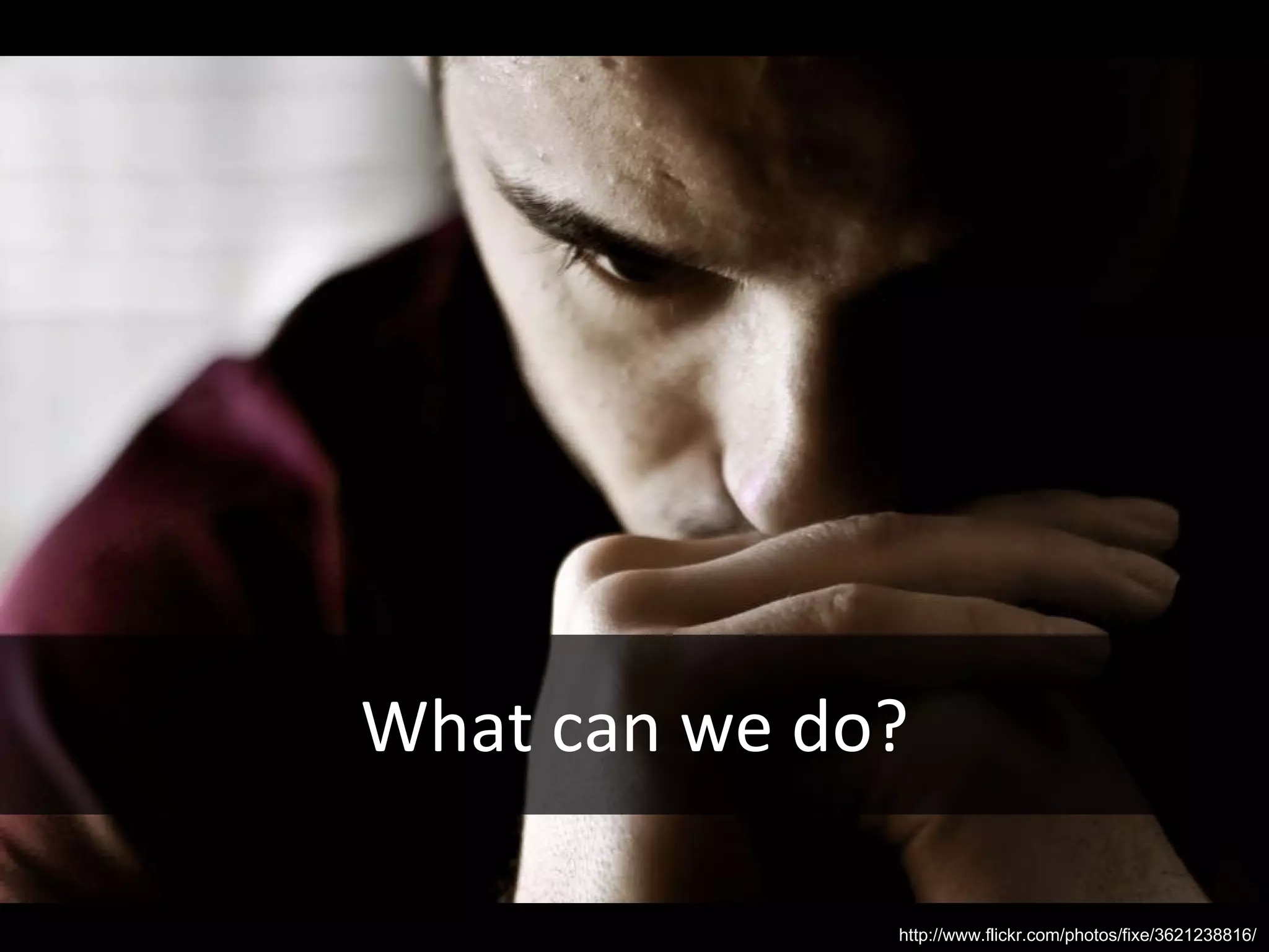 What can we do? http://www.flickr.com/photos/fixe/3621238816/ 