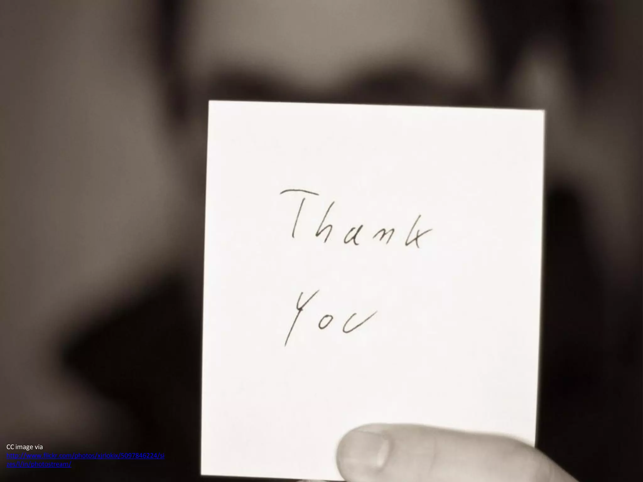 CC image via
http://www.flickr.com/photos/xjrlokix/5097846224/si
zes/l/in/photostream/
 