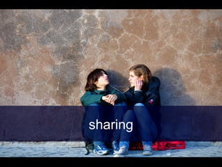 sharing
 