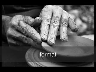 format
 