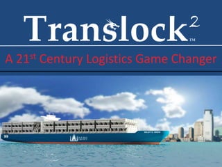 A 21st Century Logistics Game Changer
 