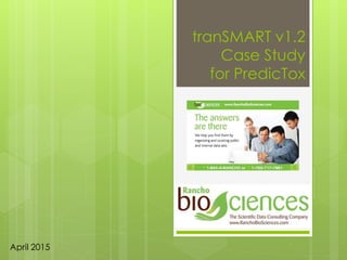 tranSMART v1.2
Case Study
for PredicTox
April 2015
 