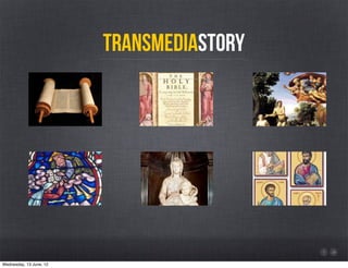 Transmediastory




Wednesday, 13 June, 12
 