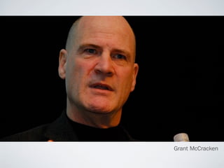 Grant McCracken
 