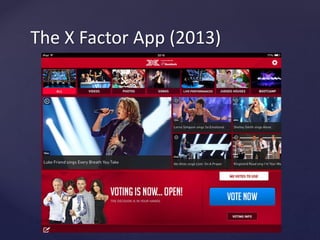 The X Factor App (2013)
 