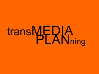 transMEDIAPLANning.