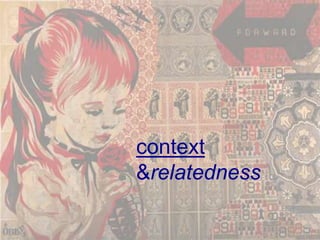 context & relatedness