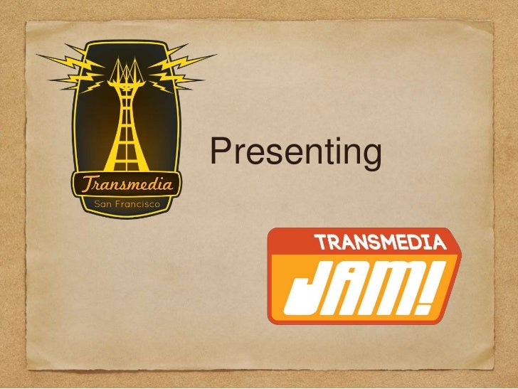 Transmedia jam presentation july 30 2012