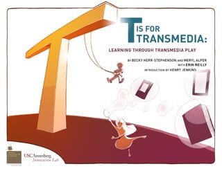 T is for Transmedia: Learning through Transmedia Play