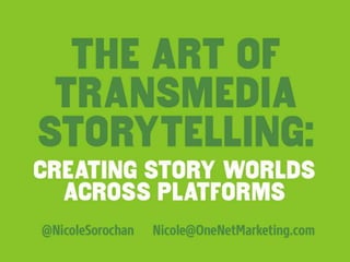 The Art of Transmedia Storytelling - Building Storyworlds across Platforms 