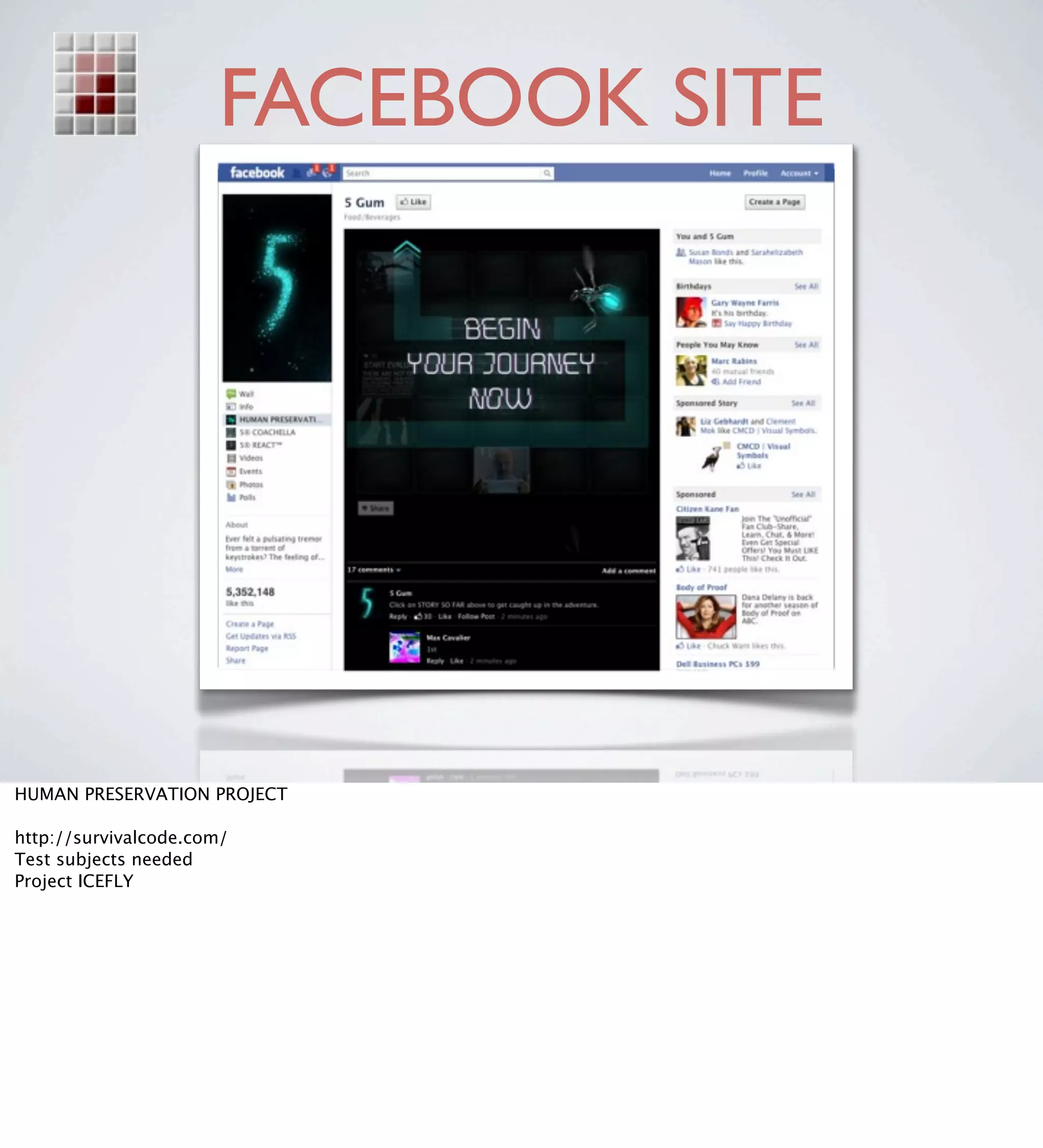 FACEBOOK SITE




HUMAN PRESERVATION PROJECT

http://survivalcode.com/
Test subjects needed
Project ICEFLY
 
