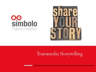 Transmedia Storytelling

 