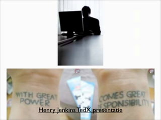 Henry Jenkins TedX presentatie
 