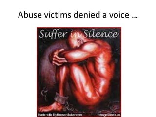 Abuse victims denied a voice …
 