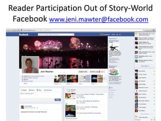 Reader Participation Out of Story-World
 Facebook www.jeni.mawter@facebook.com
 