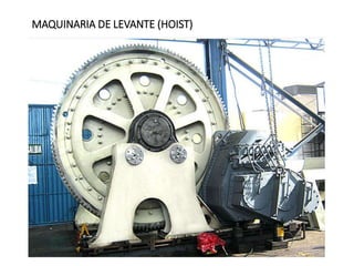 MAQUINARIA DE LEVANTE (HOIST)
 