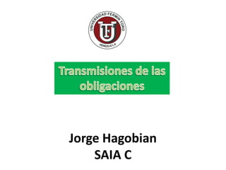 Jorge Hagobian
SAIA C
 