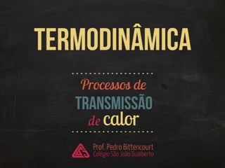 Termodinâmica: transmissão de calor