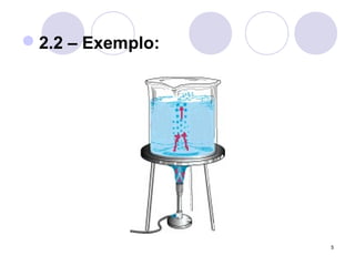 5
2.2 – Exemplo:
 