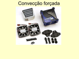 Convecção forçada 