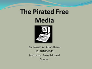 By: Nawaf Ali AlJahdhami
     ID: 201006041
Instructor: Basel Muraad
         Course:
 