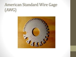 American Standard Wire Gage
(AWG)
 