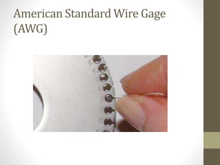 American Standard Wire Gage
(AWG)
 