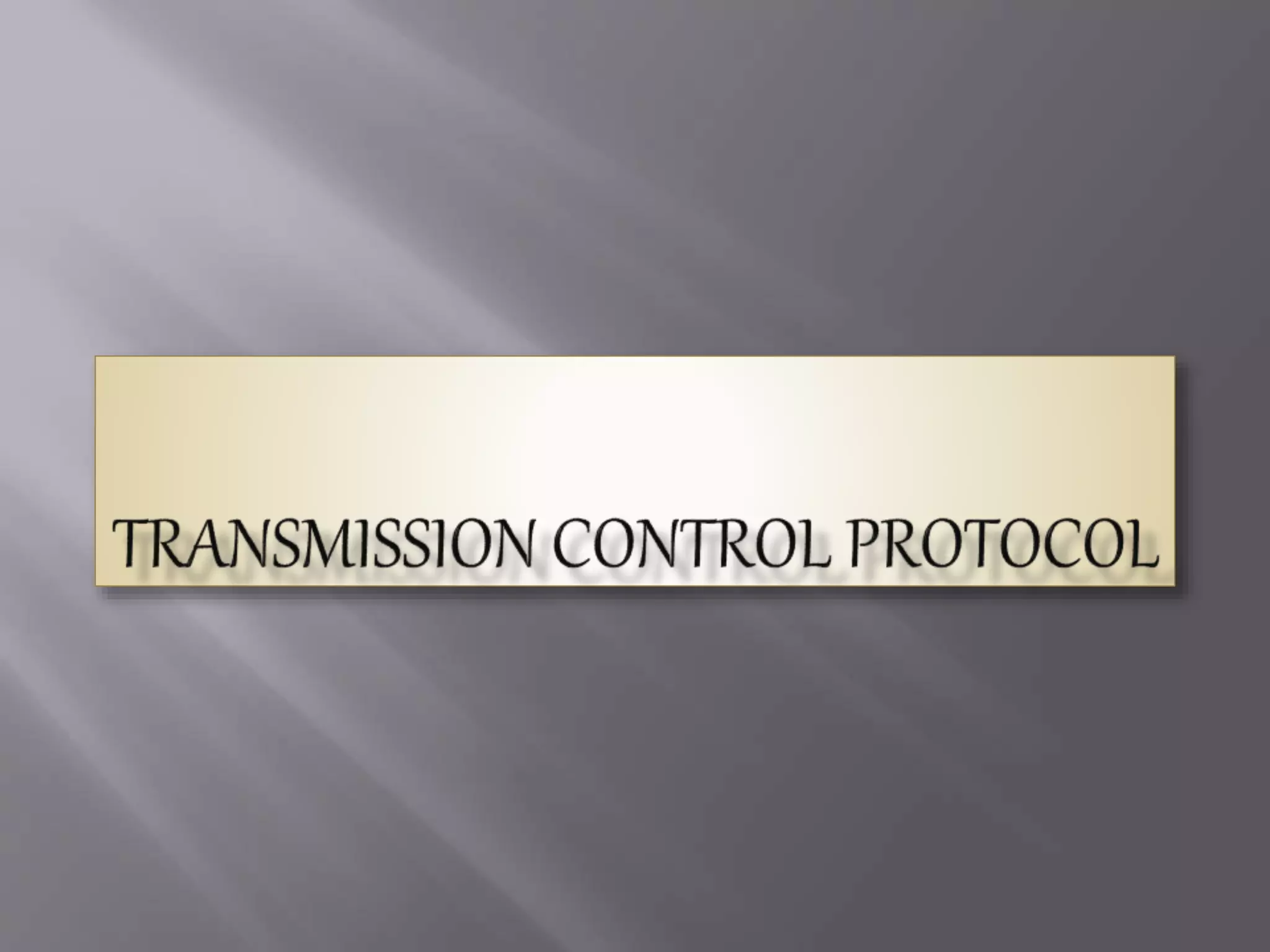 Transmission control protocol | PPT