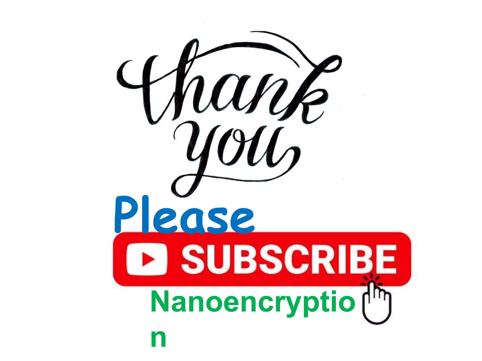 Please
Nanoencryptio
n
 