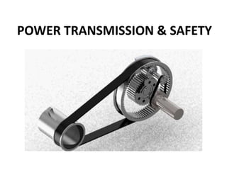 POWER TRANSMISSION & SAFETY
 