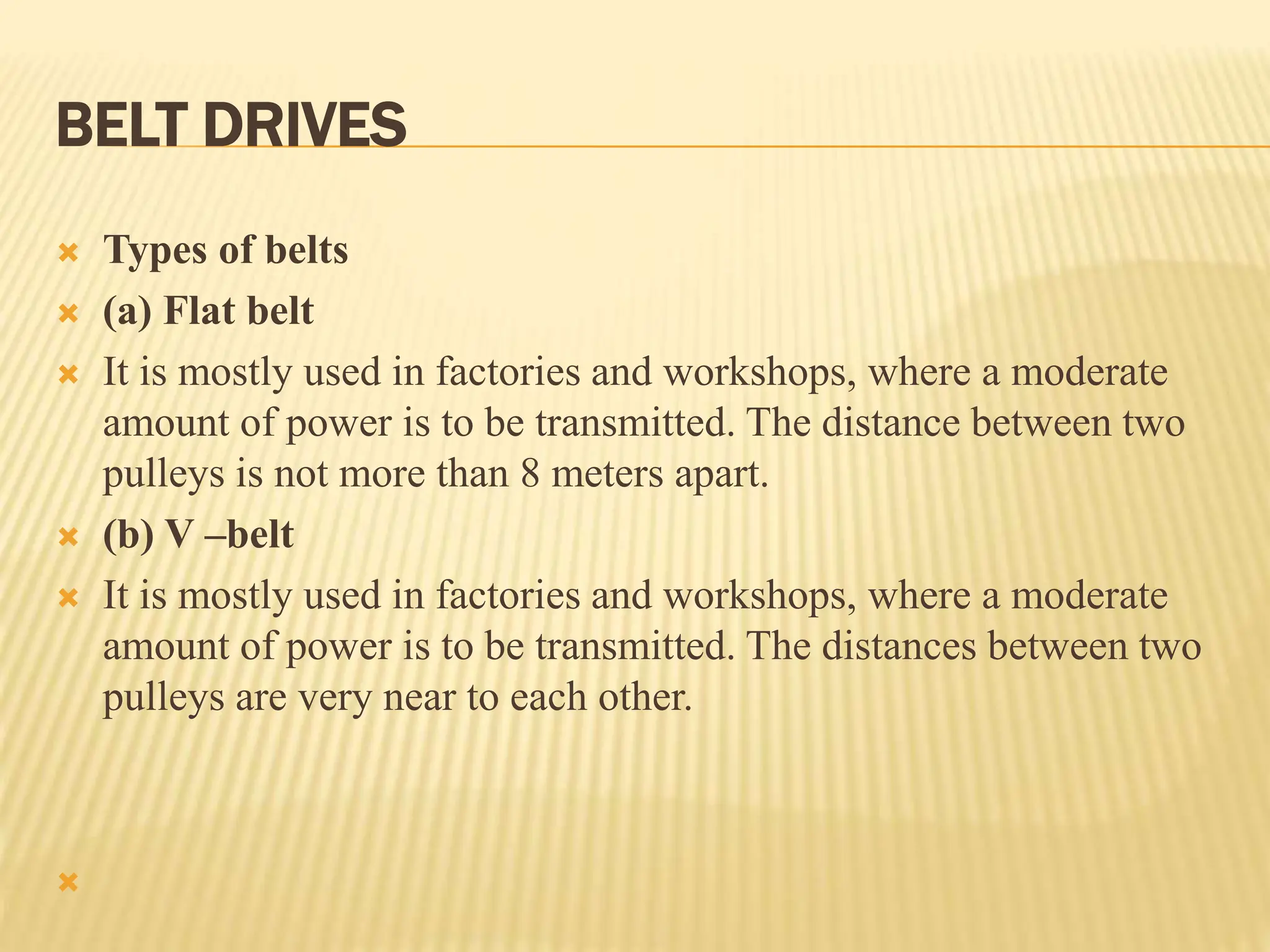 Transmission of Power Transmission of Power. Flat belt Drives: Types of ...