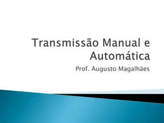 Prof. Augusto Magalhães
 