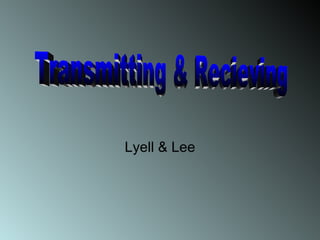 Lyell & Lee Transmitting & Recieving 