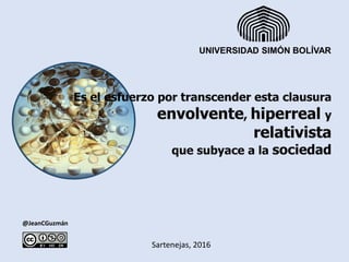 @JeanCGuzmán
Sartenejas, 2016
UNIVERSIDAD SIMÓN BOLÍVAR