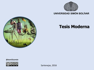 @JeanCGuzmán
Sartenejas, 2016
UNIVERSIDAD SIMÓN BOLÍVAR
 