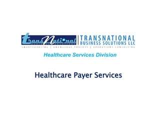Healthcare Services Division 
Healthcare Payer Services 
 
